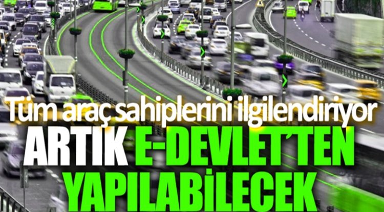 O İşlemler Artık E Devlet Üzerinden Yapılacak