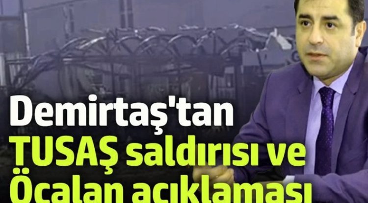 Demirtaş  TUSAŞ Saldırısını Kınadı