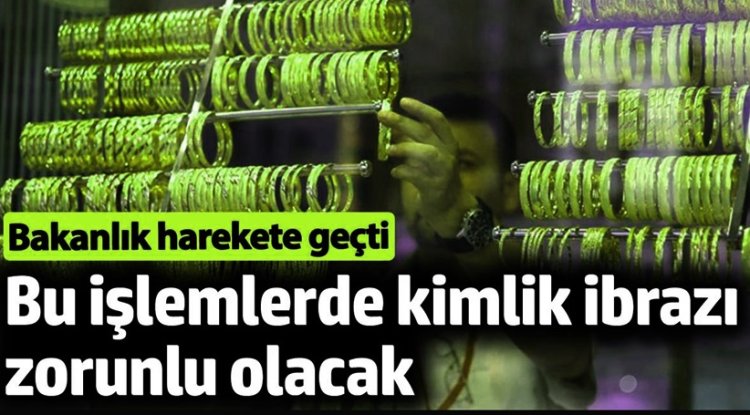 Kuyumcuda Artık Kimlik Zorunlu Olacak