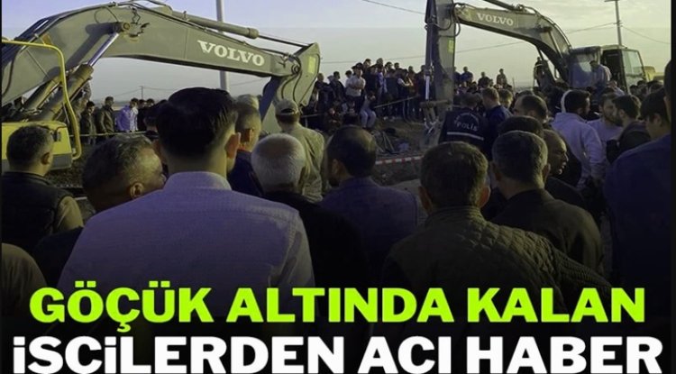 Şanlıurfa Göçük Altında Kalan 3 İşiçi Öldü