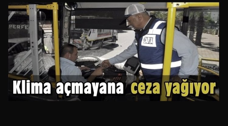 Klima Açmayan Toplu Taşıma Araçlarına Ceza