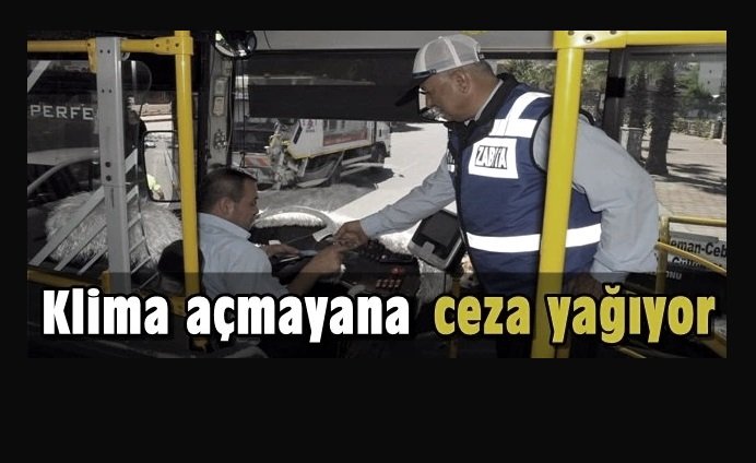 Klima Açmayan Toplu Taşıma Araçlarına Ceza