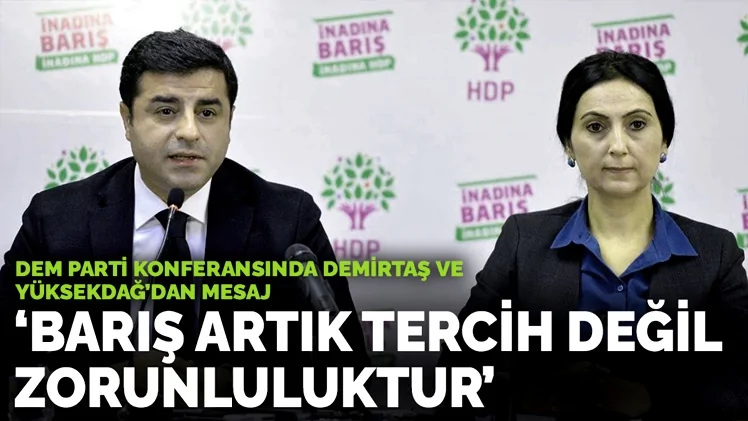 Barış Konferasında Demirtaş'ın Öcalan Mesajı
